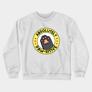 Absolutely Pawsitive Cute Pawprint Animal Pun Crewneck Sweatshirt